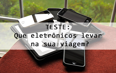 TESTE: Que eletrônicos levar na sua viagem?